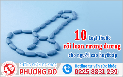 10 Loại thuốc rối loạn cương dương cho người cao huyết áp