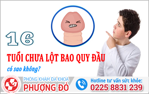 16 tuổi chưa lột bao quy đầu có sao không? Có cắt được không?