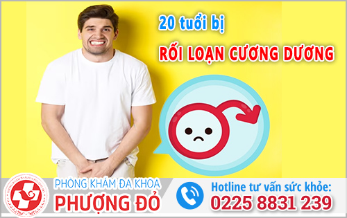 20 tuổi bị rối loạn cương dương có sao không? Và nên làm gì?