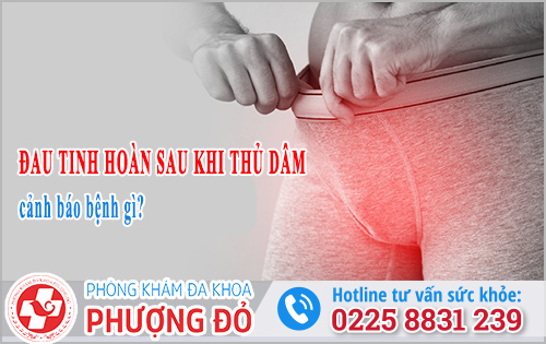 Đau tinh hoàn sau khi thủ dâm nguy hiểm thế nào?