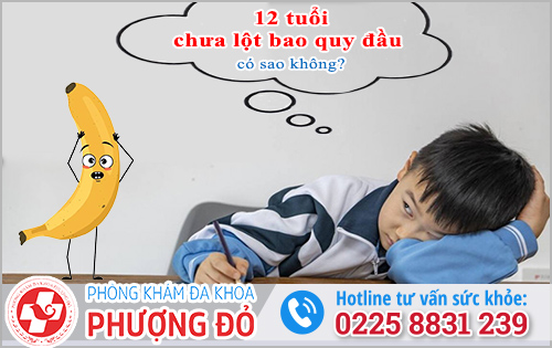 Nếu 12 tuổi chưa lột bao quy đầu có sao không?