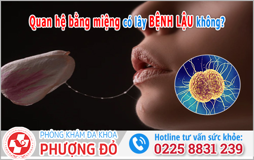 Quan hệ bằng miệng có lây bệnh lậu không? 