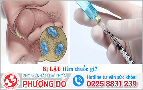 Bị lậu tiêm thuốc gì?