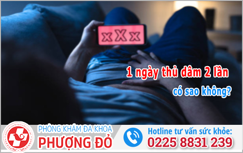 1 ngày thủ dâm 2 lần có sao không?