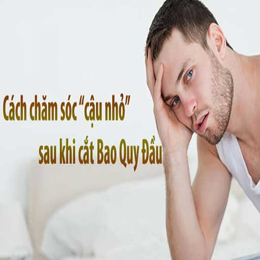 Hướng dẫn cách chăm sóc sau khi cắt bao quy đầu an toàn