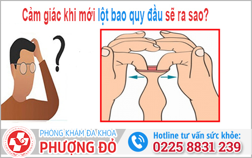 Cảm giác khi mới lột bao quy đầu sẽ ra sao?