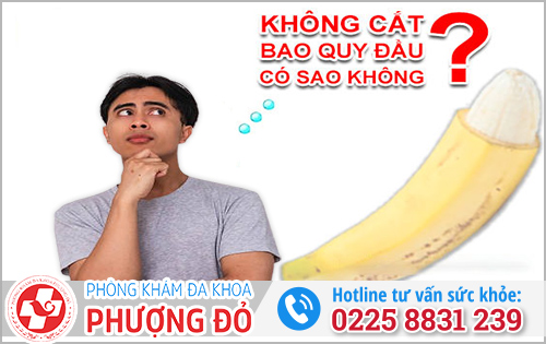 Nếu không cắt bao quy đầu có sao không?
