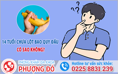 14 tuổi chưa lột bao quy đầu có sao không?