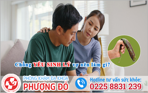 Chồng yếu sinh lý vợ nên làm gì?