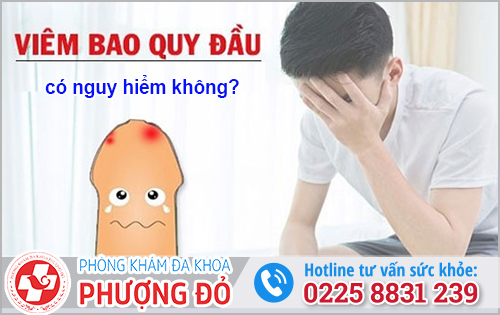 Viêm bao quy đầu có nguy hiểm không?