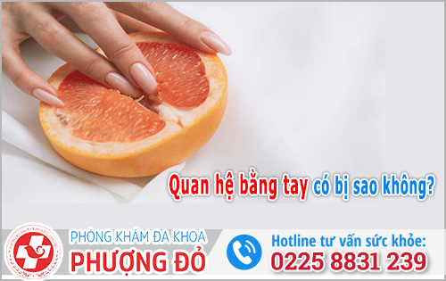 Quan hệ bằng tay có bị sao không? 