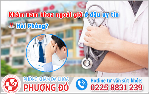 Khám nam khoa ngoài giờ ở đâu uy tín tại Hải Phòng?